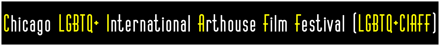 Chicago LGBTQ+ International Arthouse Film Festival (LGBTQ+CIAFF)